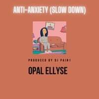Anti-Anxiety (Slow Down)